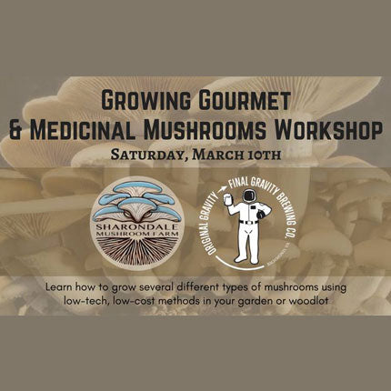 Growing Gourmet & Medicinal Mushrooms Workshop